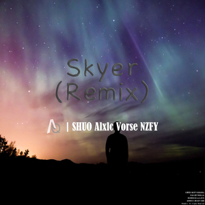 -Skyer（AQ/Alxlc Remix）