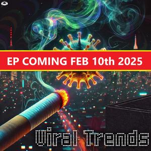 Viral Trends EP Coming Feb 10th 2025