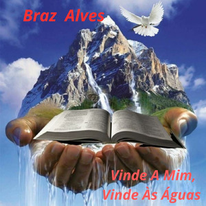 Vinde A Mim, Vinde Às Águas