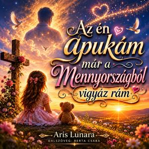 Az én apukám már a Mennyországból vigyáz rám (Szia, Apu)