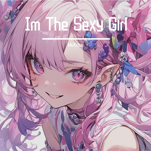 Im The Sexy Girl