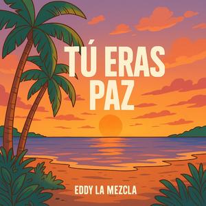 Tu Eras Paz
