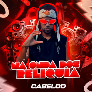 Na Onda dos Relíquia: Botada por Minuto / Sentada de Geninha / Pepeka Batendo no Chão / Senta no Gral / Toma Caralho / No Balanço do Ladrbetão / Vai Sentar / Mete Demonhão