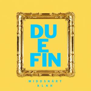 DU E FIN (MIDDSNÄRT REMIX)