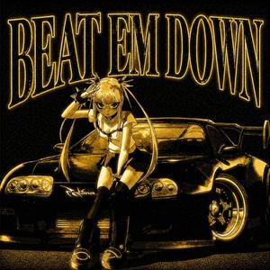 BEAT EM DOWN