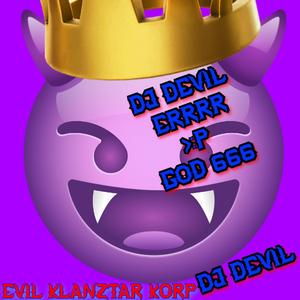 DJ DEVIL ERRRR >:P DJ GOD 666