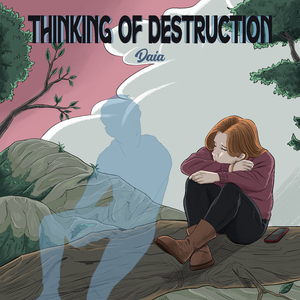 Thinking of Destruction