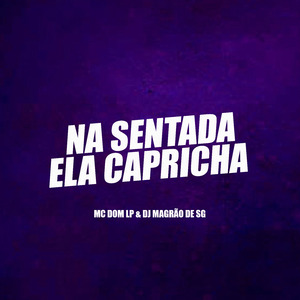Na Sentada Ela Capricha