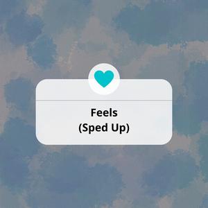 Feels (Speed Up) (Remix)