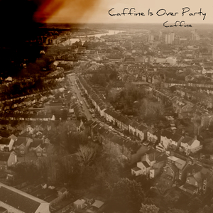 CAFFINE IS OVER PARTY
