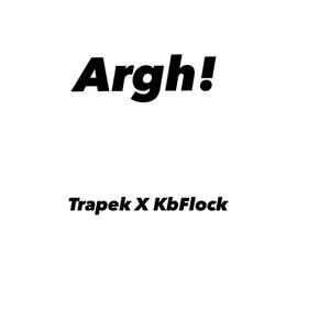 Argh! (feat. Kbflock)