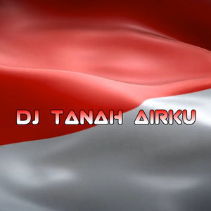 Dj Tanah Airku