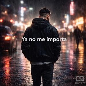 ya no me importa