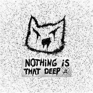 Nothing is that deep