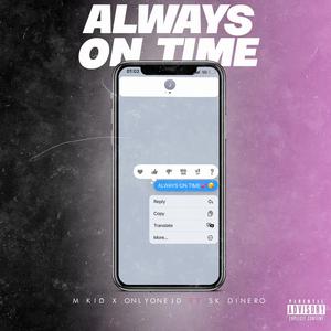ALWAYS ON TIME (feat. ONLYONEJD & SK Dinero)