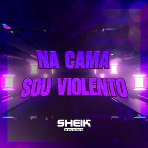 Na Cama Sou Violento