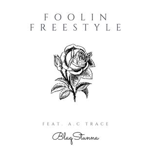 Foolin' Freestyle (feat. A.C TRACE)