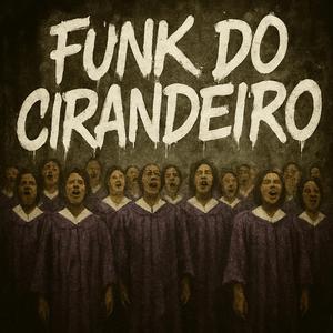 FUNK DO CIRANDEIRO