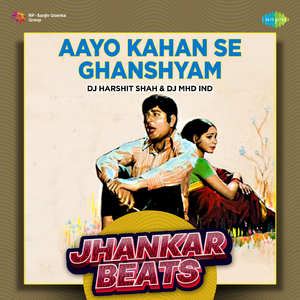 Aayo Kahan Se Ghanshyam - Jhankar Beats