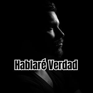 Hablaré Verdad