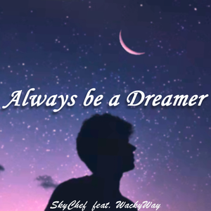 Always be a dreamer（2022 remix）