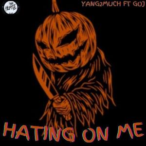Hating On Me (feat. GOJ)