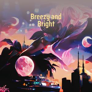 Breezy and Bright