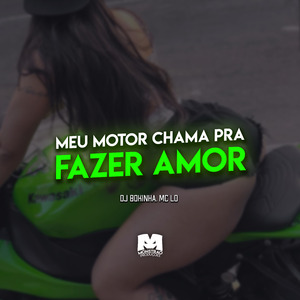 Meu Motor Chama pra Fazer Amor