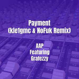 Payment (kle1gmc & NoFuk Remix)