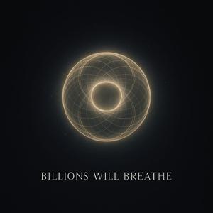 Billions Will Breathe