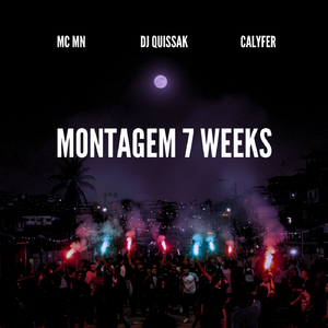 MONTAGEM 7 WEEKS