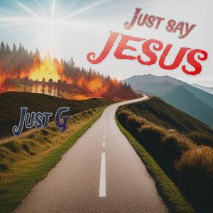 Just Say Jesus