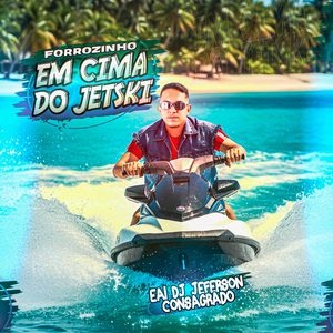 FORROZINHO EM CIMA DO JETSKI