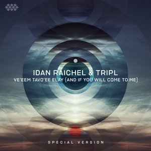 Ve'eem Tavo'ee Elay (And If You Will Come to Me) (feat. Tripl) (Special Version)