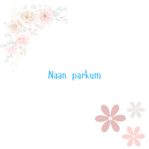 Naan parkum