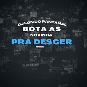 Bota As Novinha Pra Descer