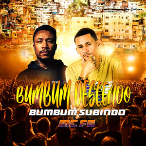 BUMBUM DESCENDO BUMBUM SUBINDO