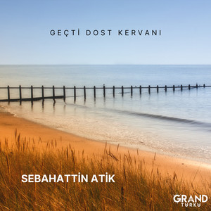 Geçti Dost Kervanı