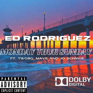 MONDAY THUR SUNDAY (feat. MAVE, TWO8G & JO SCHMOE)