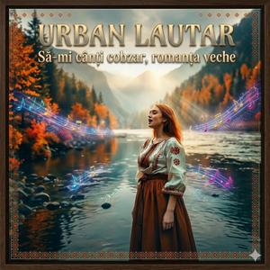Sa-mi canti cobzar romanta veche