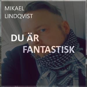 Du är fantastisk