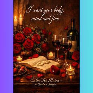 I Want Your Body, Mind and Fire