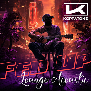 Fed Up (Lounge Acoustic)