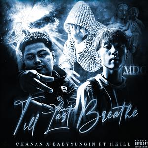 Till Last Breathe (feat. Baby Yungin & 11KILL)