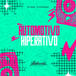 Automotivo Hiperativo