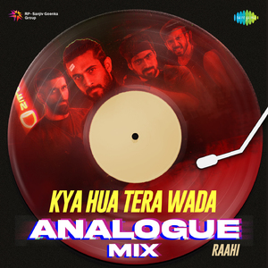 Kya Hua Tera Wada Analogue Mix