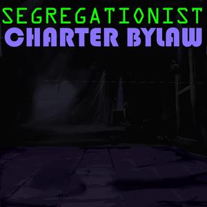 Segregationist Charter Bylaw