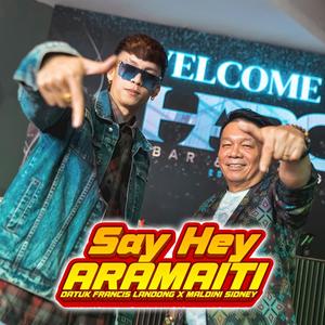 Say Hey Aramaiti (feat. Datuk Francis Landong)