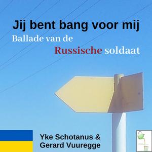 Jij bent bang voor mij (Ballade van de Russische soldaat) (feat. Gerard Vuuregge)