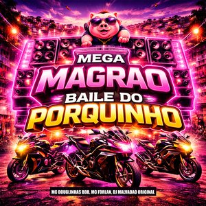 Mega Magrão Baile do Porquinho